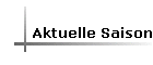 Aktuelle Saison